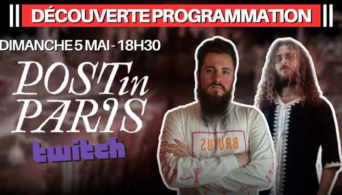Live Découverte Post in Paris 2024 sur notre chaîne Twitch !